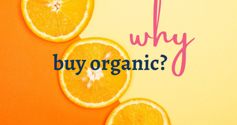 Why Buy Organic?